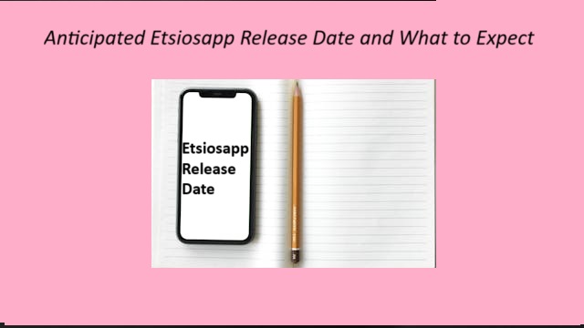 Etsiosapp Release Date